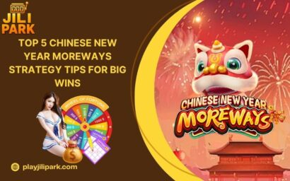 Top 5 Chinese New Year Moreways Strategy Tips for Big Wins 5 Chinese New Year Moreways Strategy